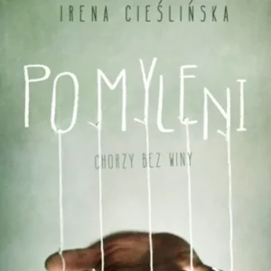 Pomyleni. Chorzy bez winy Najlepsza cena