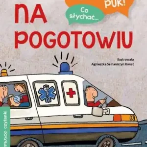 Puk, puk! Co słychać... Na pogotowiu Zamów teraz