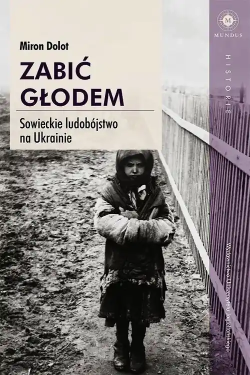Zamów dziś Zabić głodem. Sowieckie ludobójstwo na Ukrainie