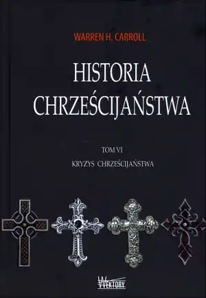 Oferta Historia chrześcijaństwa T6 Kryzys chrześcijaństwa