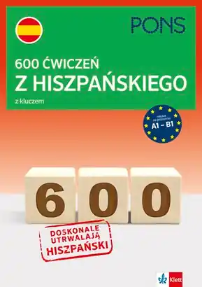 600 ćwiczeń z hiszpańskiego z kluczem A1-B1 Bezpieczna płatność