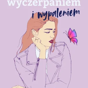 Jak poradzić sobie z wyczerpaniem i wypaleniem Szybka wysyłka