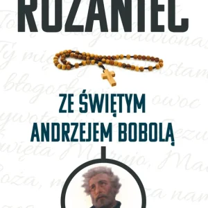 Ostatnia szansa Różaniec ze świętym Andrzejem Bobolą