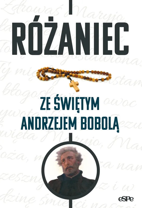 Ostatnia szansa Różaniec ze świętym Andrzejem Bobolą