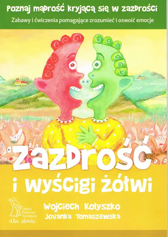 Zazdrość i wyścigi żółwi. Zabawy i ćwiczenia pomagające zrozumieć i oswoić emocje wyd. 3 /2020 Kup teraz