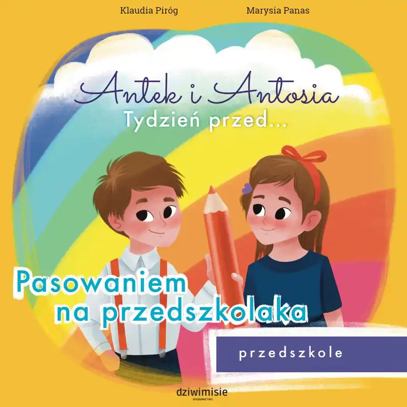 Zamów dziś Antek i Antosia. Tydzień przed.... Pasowaniem..