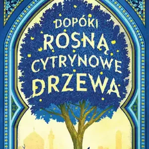 Taniej Dopóki rosną cytrynowe drzewa