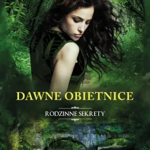 Dawne obietnice. Rodzinne sekrety Darmowa dostawa
