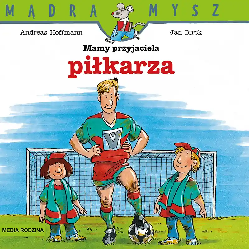 Nie przegap Mądra Mysz. Mamy przyjaciela piłkarza