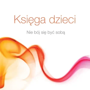 Księga dzieci. Nie bój się być sobą Oferta czasowa