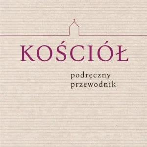 Kościół. Podręczny przewodnik Niska cena