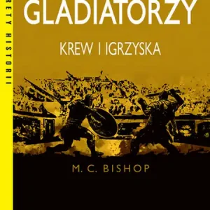 Sprawdź teraz Gladiatorzy. Krew i igrzyska wyd. 2023