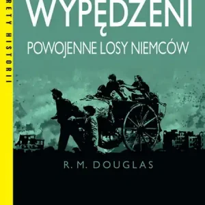 Łatwy zwrot Wypędzeni. Powojenne losy Niemców wyd. 2023