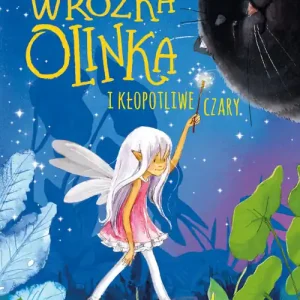 Wróżka Olinka i kłopotliwe czary Kup online
