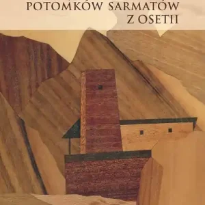Nowy Nartyjskie opowieści potomków Sarmatów z Osetii