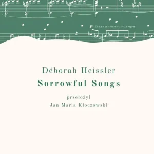Sorrowful Songs. Pieśni żałosne Nowość