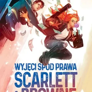 Promocja Wyjęci spod prawa. Scarlett i Browne. Tom 1