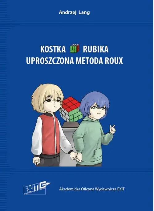 Ostatnie sztuki Kostka Rubika. Uproszczona metoda Roux