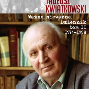 Ważne, nieważne. Dziennik tom II 1974-1998 Bezpieczna płatność