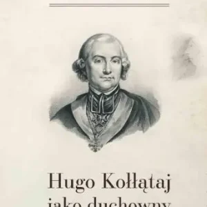 Hugo Kołłątaj jako duchowny Oferta czasowa