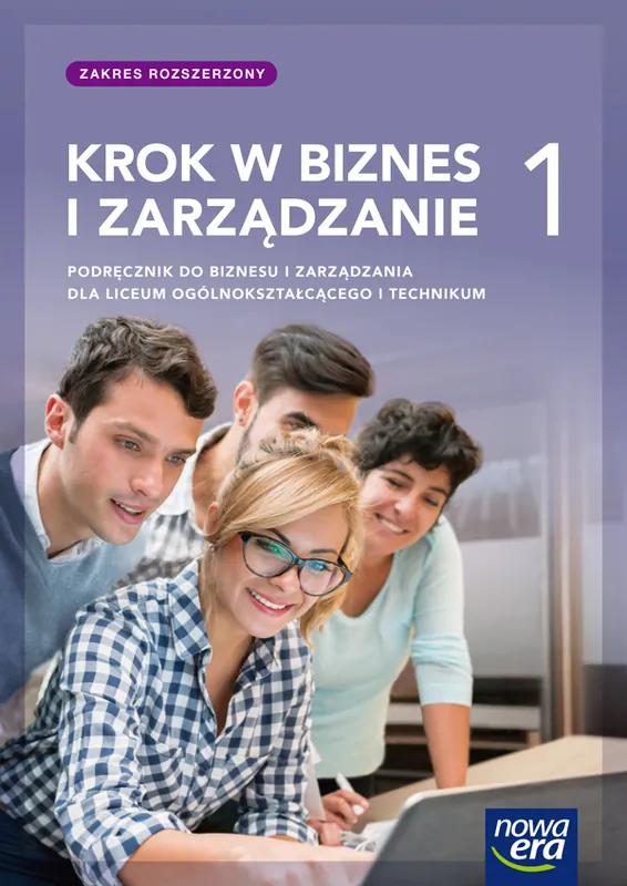 Nowe Biznes i zarządzanie KROK W BIZNES I ZARZĄDZANIE podręcznik 1 liceum i technikum zakres rozszerzony Wyjątkowa oferta