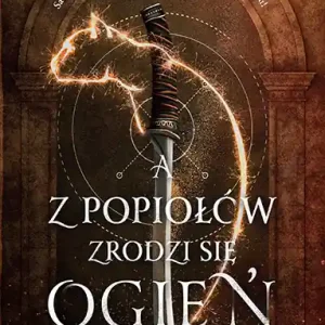 Zamów teraz A z popiołów zrodzi się ogień
