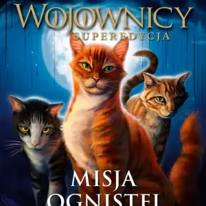 Rabat Misja Ognistej Gwiazdy. Wojownicy Superedycja w.2