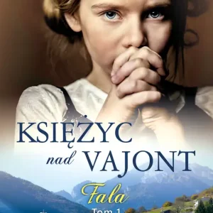 Dostępne od ręki Księżyc nad Vajont tom 1 Fala