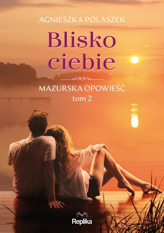 Mazurska opowieść Tom 2 Blisko ciebie Promocja