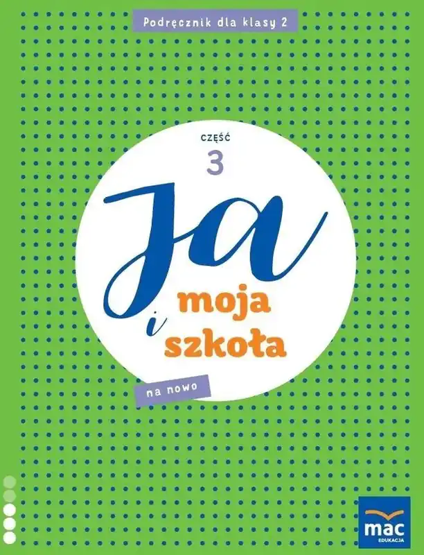 Ja i Moja Szkoła na nowo SP 2 podręcznik cz.3 Oferta limitowana