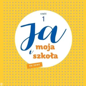 Niska cena Ja i Moja Szkoła na nowo SP 3 podręcznik cz.1
