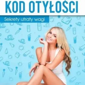 Kod otyłości. Sekrety utraty wagi w.2023 Bezpieczne zakupy