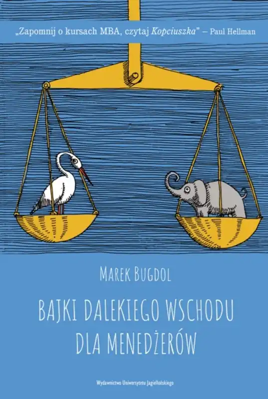 Nie przegap Bajki Dalekiego Wschodu dla menedżerów. Jak zrozumieć świat współczesnego zarządzania