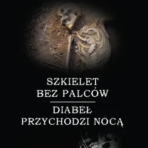 Szkielet bez palców / Diabeł przychodzi nocą Kup teraz