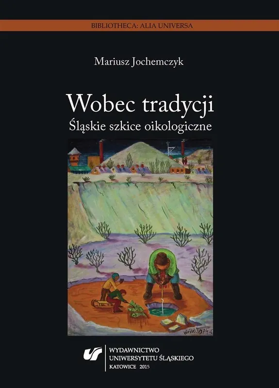 Darmowy zwrot Wobec tradycji. Śląskie szkice oikologiczne