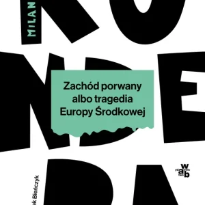 Zachód porwany albo tragedia Europy Środkowej Cena promocyjna