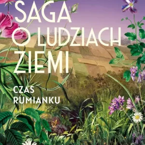 Wysoka jakość Czas rumianku. Saga o ludziach ziemi. Tom 2