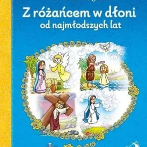 Ekspresowa dostawa Z różańcem w dłoni od najmłodszych lat
