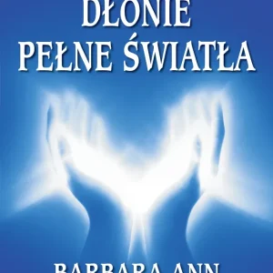 Dłonie pełne światła wyd. 2023 Sprawdź teraz
