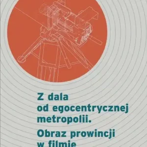 Ostatnie sztuki Z dala od egocentrycznej metropolii