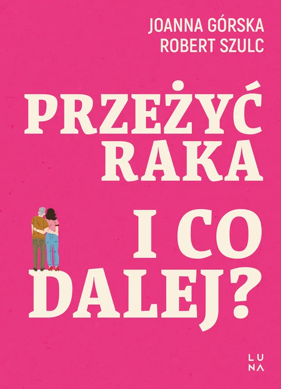 Przeżyć raka. I co dalej? Ostatnie sztuki