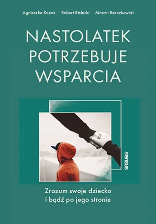 Nastolatek potrzebuje wsparcia. Zrozum swoje dziecko i bądź po jego stronie Tylko do końca tygodnia