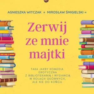 Zerwij ze mnie majtki Ostatnie sztuki