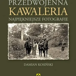 Dostępne od ręki Przedwojenna Kawaleria wyd. 2023