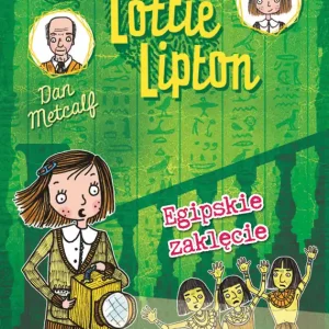 Egipskie zaklęcie Przygody Lottie Lipton Tom 4 Szybka dostawa