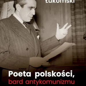 Nowość Poeta polskości, bard antykomunizmu