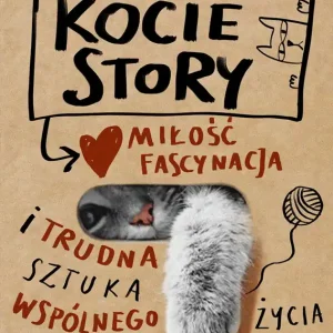 Darmowa dostawa Kocie story. Miłość, fascynacja i trudna sztuka wspólnego życia