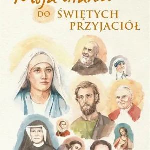 Moja litania do świętych przyjaciół Tylko do końca tygodnia