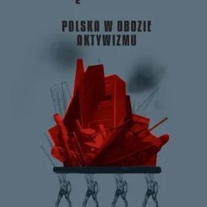 Polska w obozie aktywizmu Szybka wysyłka