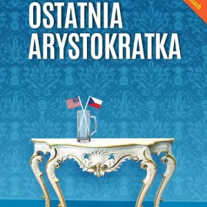 Ostatnia arystokratka. Tom 1 wyd. 2023 Bestseller